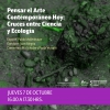 SEMINARIO ARTE CONTEMPORÁNEO  ENCUENTROS ENTRE ARTE, ECOLOGÍA, CIENCIA Y PANDEMIA.