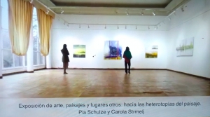 Exposición &quot;Paisajes y Lugares otros: hacia las heterotopías del paisaje&quot;, de las artistas académicas Carola Strmelj y Pía Schulze.