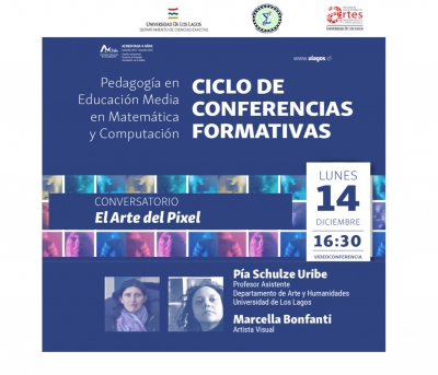 Académica Pía Schulze participa en Conversatorio transdisciplinar &quot;El Arte del Pixel&quot;, con la artista Marcella Bonfanti, organiza Carrera de Pedagogía en Matemáticas y Computación