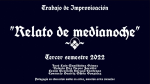 Estudiantes de  Improvisación  crean el video &quot;Relato de medianoche&quot;