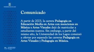 Comunicado Pedagogía en Educación Media en Artes con menciones en Música y Artes Visuales